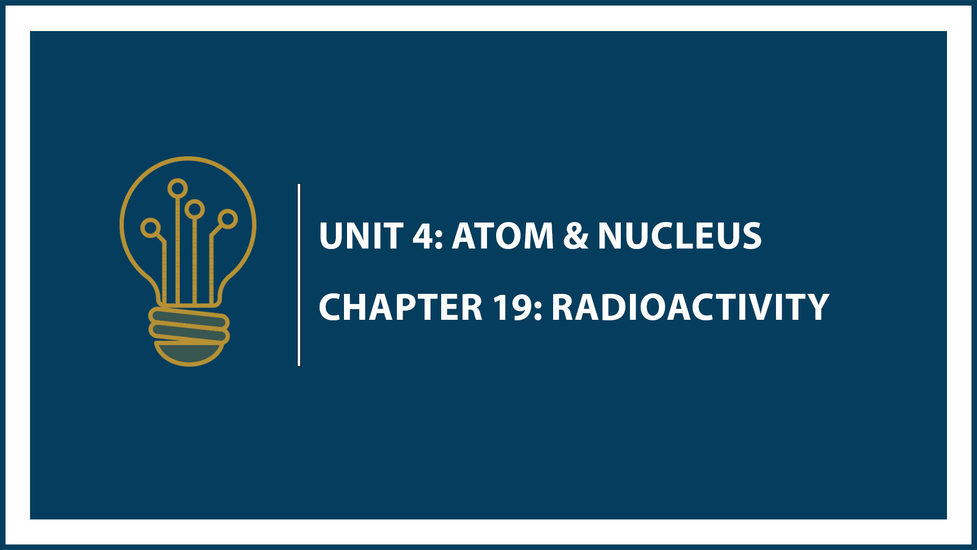 Unit Four: Chapter 19: Radioactivity (Suspended Part)